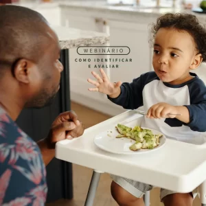 Como identificar e avaliar Dificuldade Alimentar na Infância